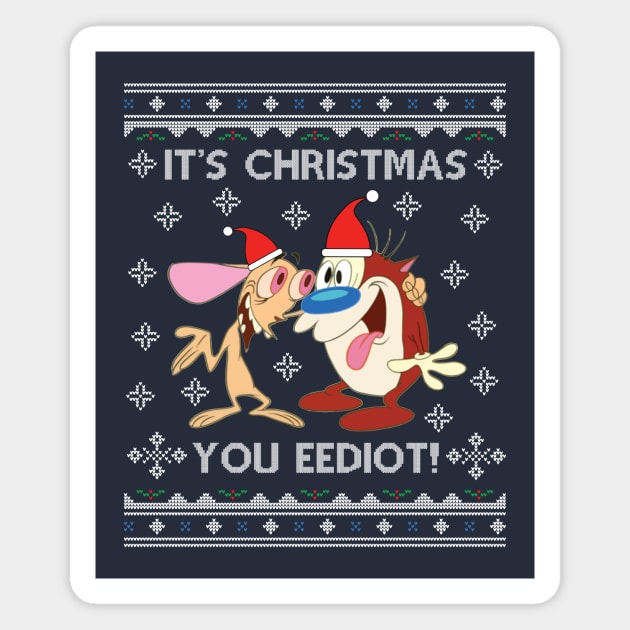 Ren And Stimpy Its Christmas You Eediot Magnet by Nova5